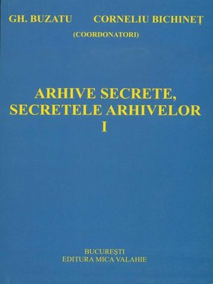 cover image of Arhive secrete, secretele arhivelor vol I